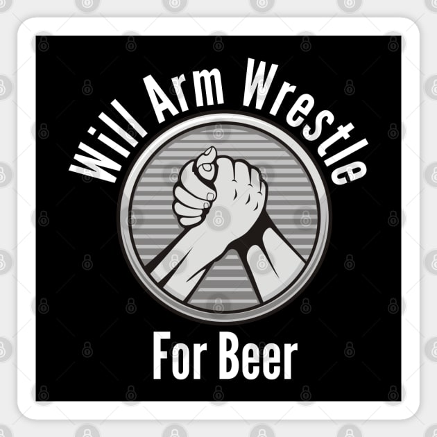 Will Arm Wrestle For Beer Sticker by HobbyAndArt